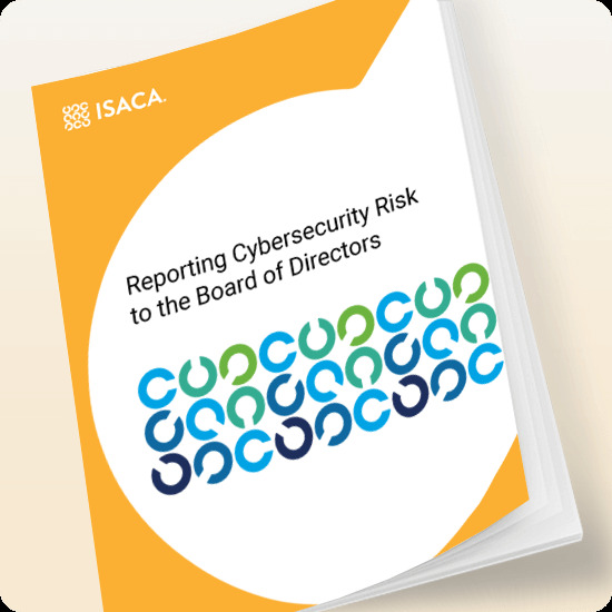 Reporting Cybersecurity Risk to the Board of Directors - Isaca Whitepaper Frequently Asked Questions